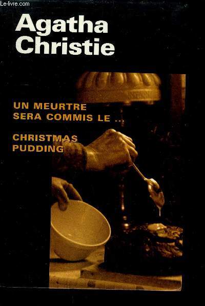 UN MEURTRE SERA COMMIS LE ... CHRISTMAS PUDDING ET AUTRES SURPRISES DU CHEF.