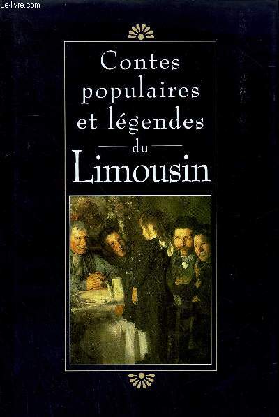 CONTES POPULAIRES ET LEGENDES DU LIMOUSIN .