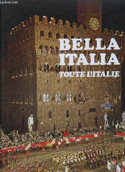 BELLA ITALIA TOUTE L'ITALIE .