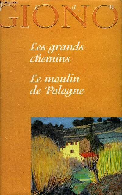 LES GRANDS CHEMINS - LE MOULIN DE POLOGNE.