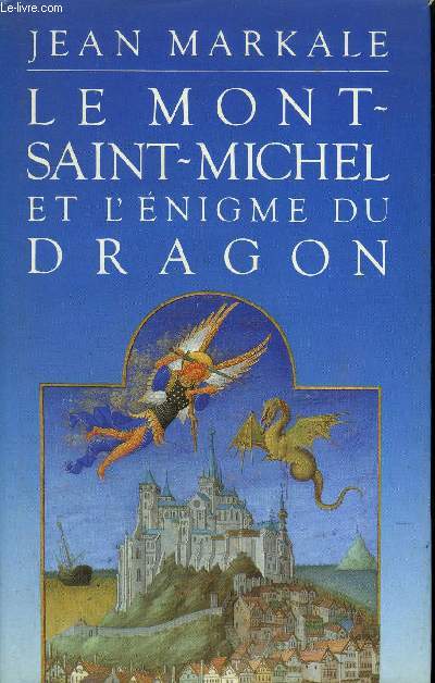 LE MONT SAINT MICHEL ET L'ENIGME DU DRAGON .