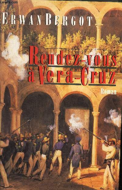 RENDEZ VOUS A VERA CRUZ - ROMAN .