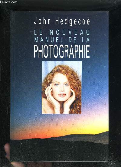 LE NOUVEAU MANUEL DE LA PHOTOGRAPHIE.