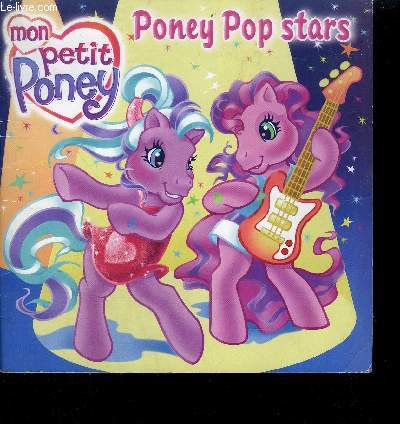 MON PETIT PONEY - PONEY POP STARS .