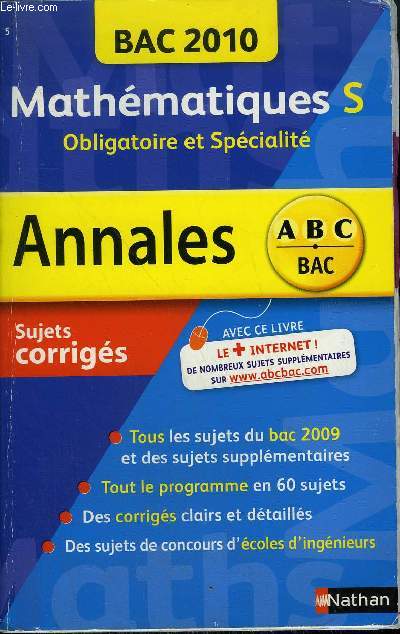 MATHEMATIQUES S OBLIGATOIRE ET SPECIALITE - ANNALES 2010 ABC BAC SUJETS CORRIGES.