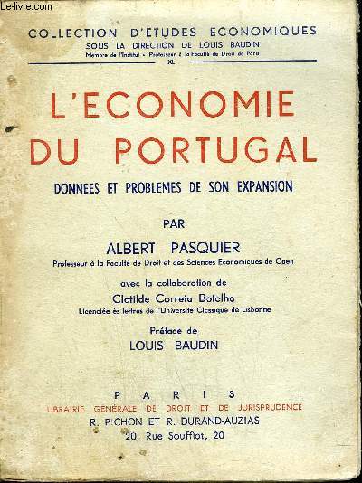 L'ECONOMIE DU PORTUGAL DONNEES ET PROBLEMES DE SON EXPANSION - COLLECTION D'ETUDES ECONOMIQUES XL .