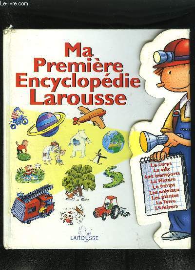 MA PREMIERE ENCYCLOPEDIE LAROUSSE - L'ENCYCLOPEDIE DES 4 - 7 ANS.