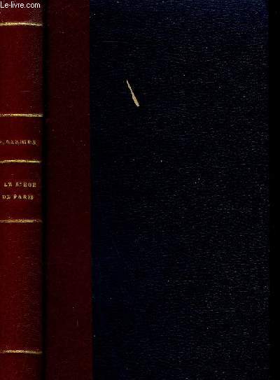 LE SIEGE DE PARIS JOURNAL D'UN OFFICIER DE MARINE ACCOMPAGNE DE PIECES JUSTIFICATIVES ET DE DOCUMENTS INEDITS - 10E EDITION .