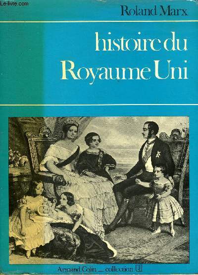 HISTOIRE DU ROYAUME UNI - COLLECTION U .