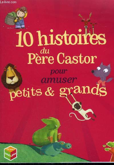 10 HISTOIRES DU PERE CASTOR POUR AMUSER PETITS & GRANDS.