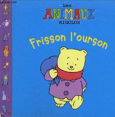 LES ANIMAUX RIGOLOS FRISSON L'OURSON.