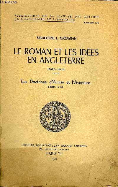 LE ROMAN ET LES IDEES EN ANGLETERRE 1860-1914 - TOME 3 : LES DOCTRINES D'ACTION ET L'AVENTURE 1880-1914.