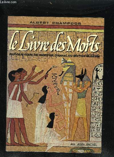 LE LIVRE DES MORTS - PAPYRUS D'ANI DE HUNEFER D'ANHAI DU BRITISH MUSEUM.