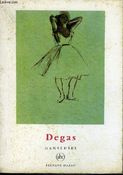 DEGAS DANSEUSES - COLLECTION PETITE ENCYCLOPEDIE DE L'ART ABC.