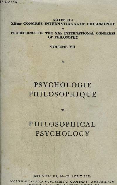 PSYCHOLOGIE PHILOSOPHIQUE - PHILOSOPHICAL PSYCHOLOGY - VOLUME VII - ACTES DU XIEME CONGRES INTERNATIONAL DE PHILOSOPHIE BRUXELLES 20-26 AOUT 1953.
