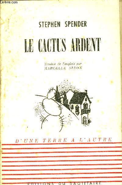 LE CACTUS ARDENT.