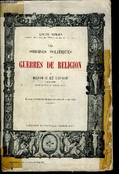 LES ORIGINES POLITIQUES DES GUERRES DE RELIGION - HENRI II ET L'ITALIE 1547-1555