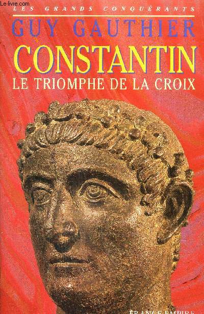 CONSTANTIN - LE TRIOMPHE DE LA CROIX