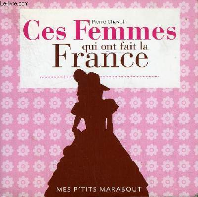 CES FEMMES QUI ONT FAIT LA FRANCE