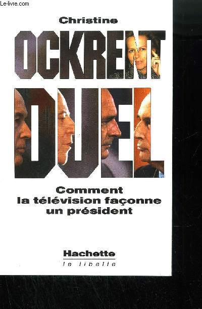 DUEL - COMMENT LA TELEVISION FACONNE UN PRESIDENT