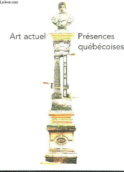 ART ACTUEL - PRESENCES QUEBECOISES
