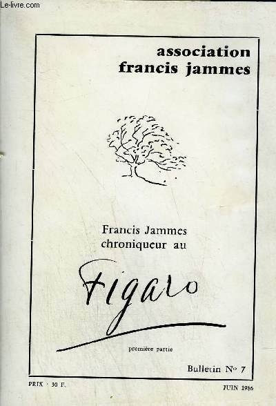 FRANCIS JAMMES CHRONIQUEUR AU FIGARO PREMIERE PARTIE- JUIN 1986 N7