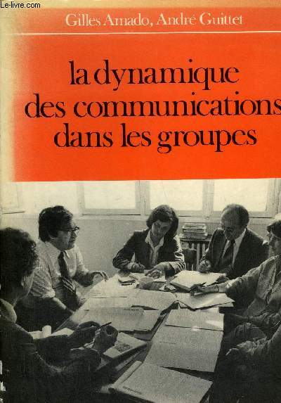 LA DYNAMIQUE DES COMMUNICATIONS DANS LES GROUPES