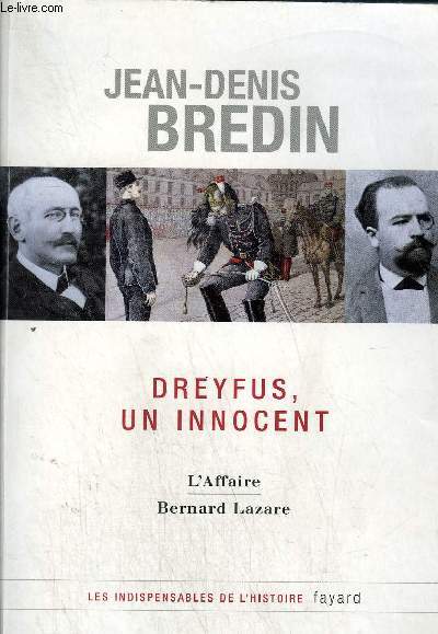 DREYFUS, UN INNOCENT - L'AFFAIRE/BERNARD LAZARE