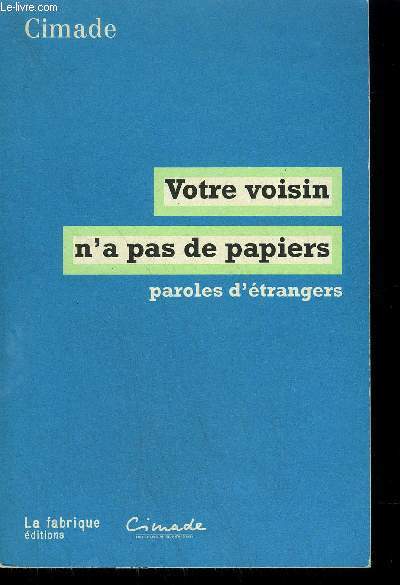 VOTRE VOISIN N'A PAS DE PAPIERS - PAROLES D'ETRANGERS