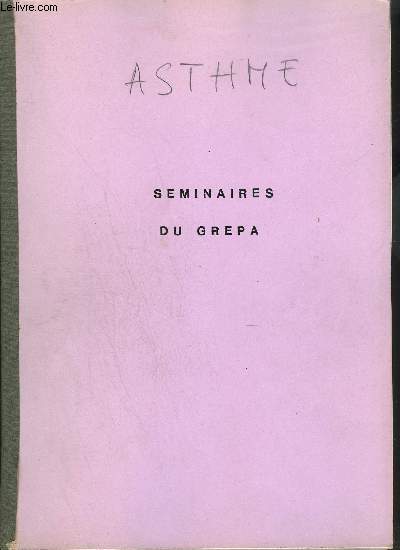 SEMINAIRES DU GREPA - APPROCHE ET COMPREHENSION PSYCHOSOMATIQUE DE L'ASTHME