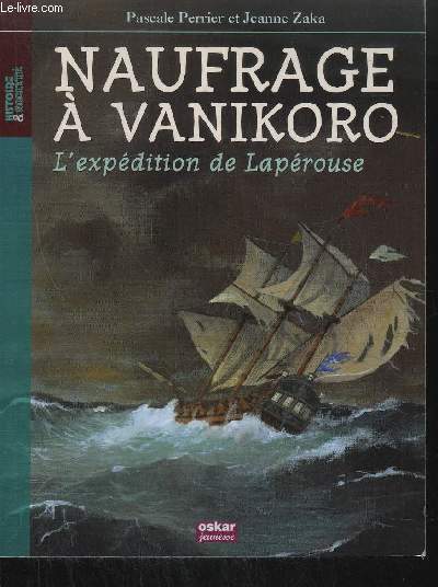 NAUFRAGE A VANIKORO - L'EXPEDITION DE LAPEROUSE