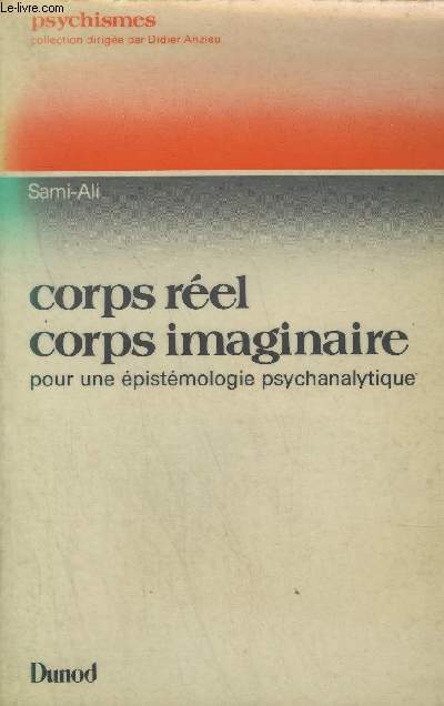 CORPS REEL CORPS IMAGINAIRE POUR UNE EPISTEMOLOGIE PSYCHANALYTIQUE
