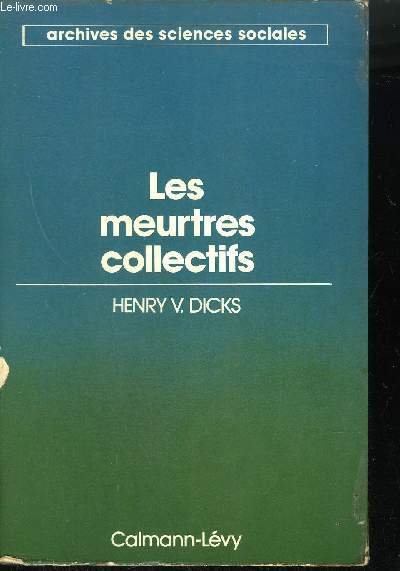 LES MEURTRES COLLECTIFS - UNE ANALYSE PSYCHOLOGIQUE DE CRIMINELS SS