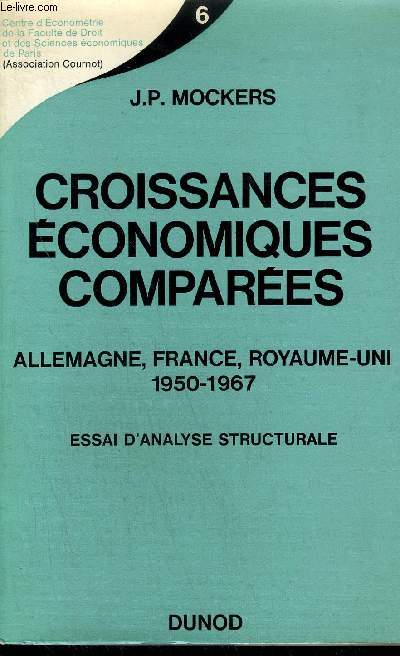 CROISSANCES ECONOMIQUES COMPAREES - ALLEMAGNE, FRANCE, ROYAUME-UNI 1950-1967 - ESSAI D'ANALYSE STRUCTURALE