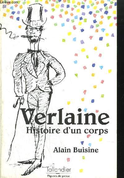 VERLAINE - HISTOIRE D'UN CORPS