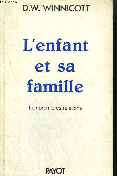 L'ENFANT ET SA FAMILLE - LES PREMIERES RELATIONS