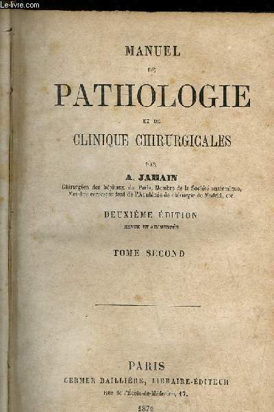 MANUEL DE PATHOLOGIE ET DE CLINIQUE CHIRURGICALES - TOME 2 - 2EME EDITION