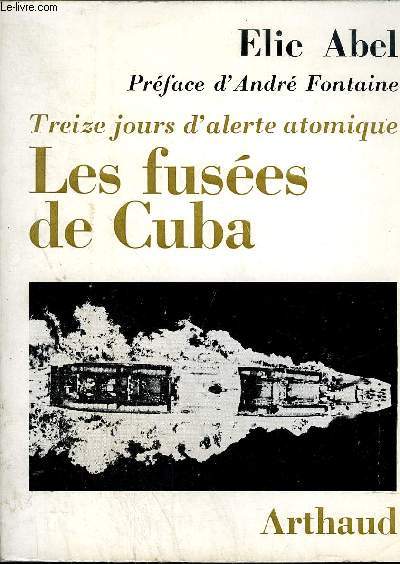TREIZE JOURS D'ALERTE ATOMIQUE - LES FUSEES DE CUBA