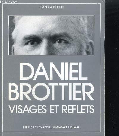 DANIEL BROTTIER VISAGES ET REFLETS - Collection L'Ame et La Vie