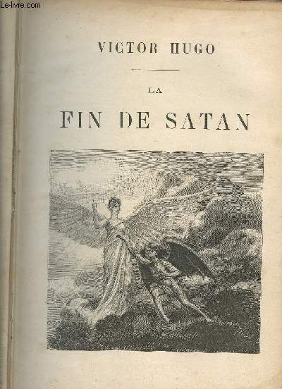 OEUVRES COMPLETES DE VICTOR HUGO - TOME XIX / LA FIN DE SATAN / DIEU / TOUTE LA LYRE / LES ANNEES FUNESTES