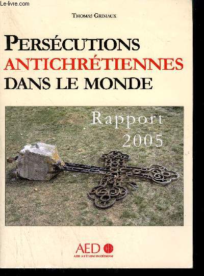 PERSECUTIONS ANTICHRETIENNES DANS LE MONDE - RAPPORT 2005