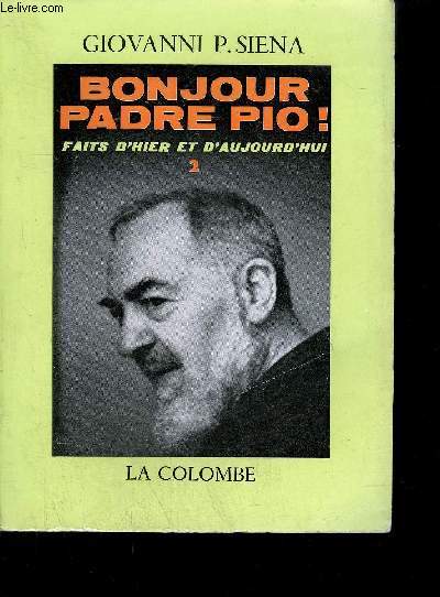 BONJOUR PADRE PIO ! FAITS D'HIER ET D'AUJOURD'HUI 2