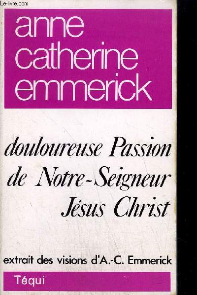 DOULOUREUSE PASSION DE NOTRE-SEIGNEUR JESUS CHRIST