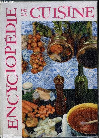 ENCYCLOPEDIE DE LA GRANDE ET DE LA PETITE CUISINE