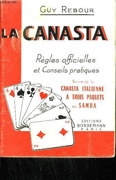 LA CANASTA REGLES OFFICIELLES ET CONSEILS PRATIQUES /LA CANASTA ITALIENNE A TROIS PAQUETS OU SAMBA