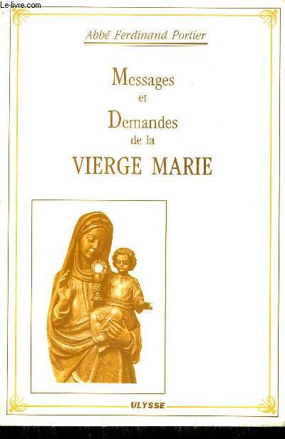 MESSAGES ET DEMANDES DE LA VIERGE MARIE / COLLECTION VIE INTERIEURE