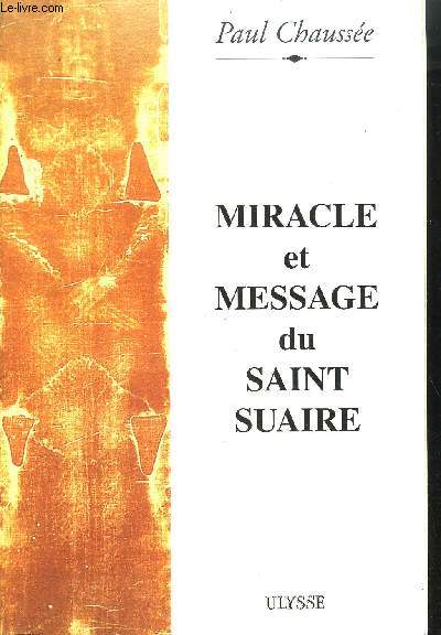 MIRACLE ET MESSAGE DU SAINT SUAIRE