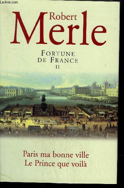 FORTUNE DE FRANCE II - PARIS MA BONNE VILLE - LE PRINCE QUE VOILA