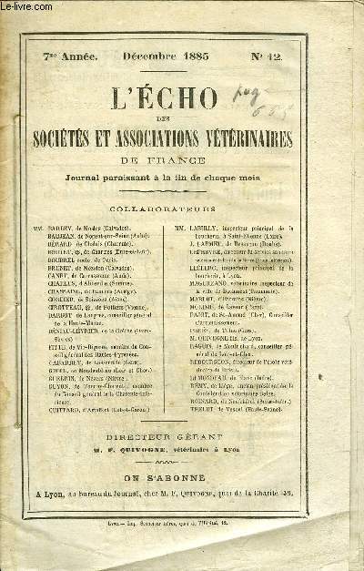 L'ECHO DES SOCIETES ET ASSOCIATIONS VETERINAIRES DE FRANCE Dcembre 1885 - F. Quivogne - La candidature de M. Chauveau  l'inspection gnrale des coles vtrinaires * Mauclre - Rapport sur le typhus des btes  corne * Laquerrire ...