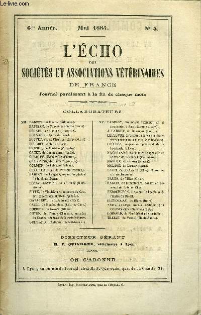 L'ECHO DES SOCIETES ET ASSOCIATIONS VETERINAIRES DE FRANCE Mai 1884 - Bard et Leclerc - Du cancer du cheval * Leclerc - Le service de vaccination animale  Lyon * Pasteur, Chamberland et Roux - Sur la rage * H. Charles - la question capitale * ...